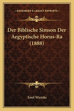 portada Der Biblische Simson Der Aegyptische Horus-Ra (1888) (en Alemán)