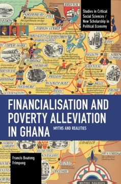 portada Financialisation and Poverty Alleviation in Ghana: Myths and Realities (Studies in Critical Social Science) 