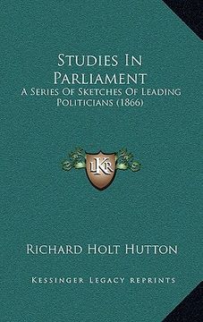 portada studies in parliament: a series of sketches of leading politicians (1866)