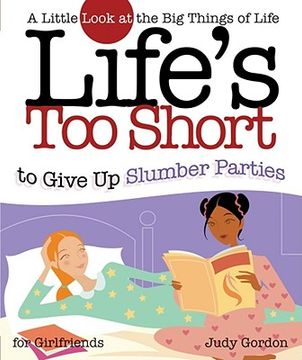 portada life's too short to give up slumber parties: a little look at the big things of life