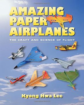 portada Amazing Paper Airplanes: The Craft and Science of Flight (in English)