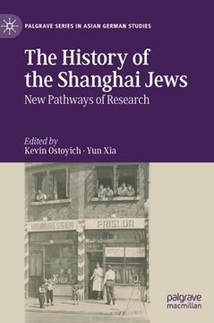 portada The History of the Shanghai Jews: New Pathways of Research (in English)