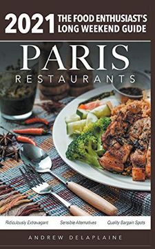 portada 2021 Paris Restaurants - the Food Enthusiast'S Long Weekend Guide (en Inglés)
