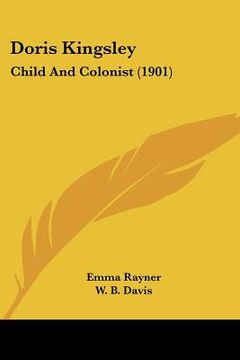 portada doris kingsley: child and colonist (1901) (en Inglés)