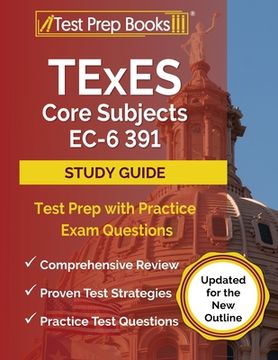 portada TExES Core Subjects EC-6 391 Study Guide: Test Prep with Practice Exam Questions [Updated for the New Outline] (en Inglés)