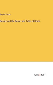portada Beauty and the Beast: and Tales of Home (en Inglés)