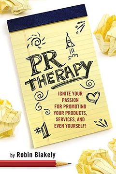 portada Pr Therapy: Ignite Your Passion for Promoting Your Products, Services, and Even Yourself! (in English)