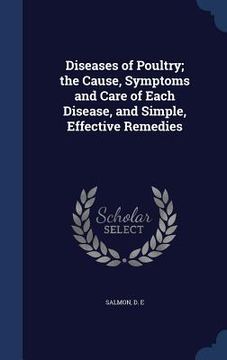 portada Diseases of Poultry; the Cause, Symptoms and Care of Each Disease, and Simple, Effective Remedies