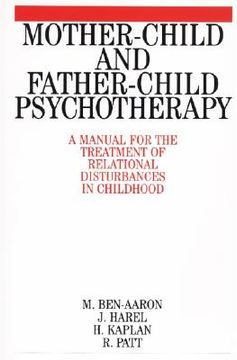 portada mother-child and father-child psychotherapy: a manual for the treatment of relational disturbances in childhood (in English)