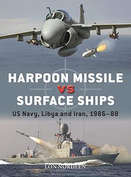 portada Harpoon Missile vs Surface Ships: Us Navy, Libya and Iran 1986–88 (Duel, 134) (en Inglés)