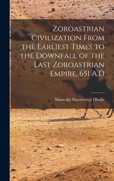 portada Zoroastrian Civilization From the Earliest Times to the Downfall of the Last Zoroastrian Empire, 651 A.D (en Inglés)