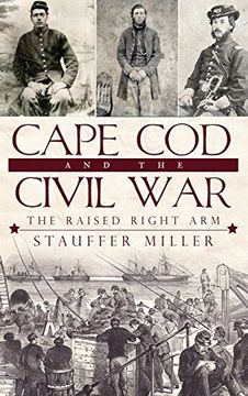 portada Cape cod and the Civil War: The Raised Right arm 
