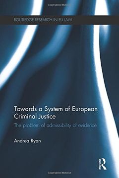 portada Towards a System of European Criminal Justice: The Problem of Admissibility of Evidence (in English)