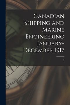 portada Canadian Shipping and Marine Engineering January-December 1917; 7 (en Inglés)