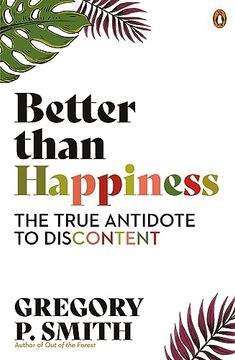portada Better Than Happiness: The True Antidote to Discontent