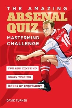 portada The Amazing Arsenal Quiz: Mastermind Challenge 