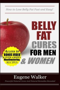portada Belly Fat Cures for Men and Women: How to Lose Belly Fat Fast and Easy!