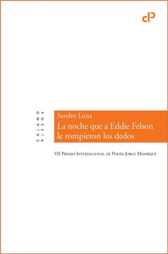 portada La Noche que a Eddie Felson le Rompieron los Dedos (Vii Premio Internacional de Poesia Jorge Manrique) (in Spanish)