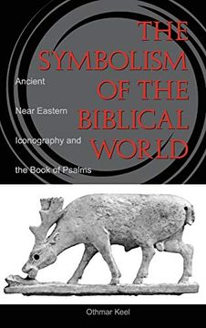 portada Symbolism of the Biblical World: Ancient Near Eastern Iconography and the Book of Psalms 