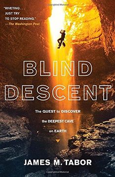 portada Blind Descent: The Quest to Discover the Deepest Cave on Earth (en Inglés)