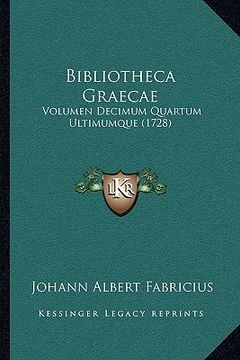 portada Bibliotheca Graecae: Volumen Decimum Quartum Ultimumque (1728) (in Latin)