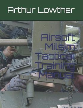 portada Airsoft Milsim Tactical Training Manual (en Inglés)