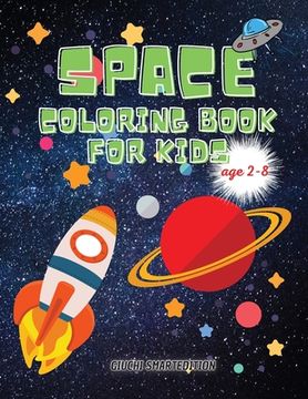 portada SPACE coloring book: SPACE book for kids, Toddlers, Girls and Boys, Activity Workbook for kinds, Easy to coloring Ages 2-8