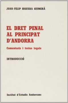 El Dret penal al Principat d'Andorra: Comentaris i textos legals. Introducció