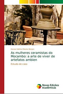 portada As Mulheres Ceramistas do Mocambo: A Arte de Viver de Artefatos Ambien: Estudo de Caso