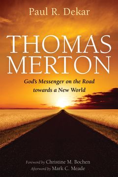 portada Thomas Merton: God's Messenger on the Road towards a New World (en Inglés)