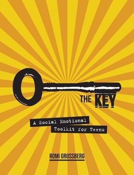 portada The Key: A Social Emotional Toolkit for Teens (en Inglés)