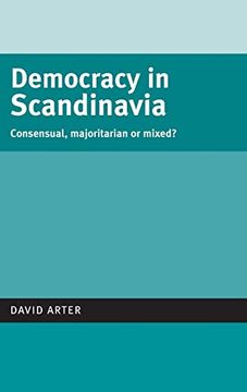 portada Democracy in Scandinavia: Consensual, Majoritarian or Mixed? (Politics Today) (en Inglés)