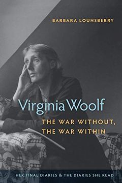 portada Virginia Woolf, the war Without, the war Within: Her Final Diaries and the Diaries she Read (in English)