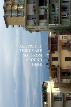 portada All Pretty Things Are Not From Around Here (en Inglés)