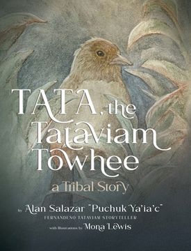 portada Tata the Tataviam Towhee: A Tribal Story