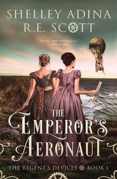 portada The Emperor's Aeronaut: A Regency-set steampunk adventure novel 
