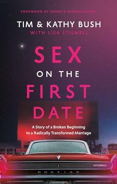 portada Sex on the First Date: A Story of a Broken Beginning to a Radically Transformed Marriage (en Inglés)