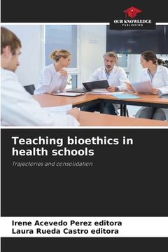 portada Teaching bioethics in health schools (en Inglés)