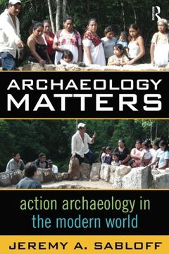 portada Archaeology Matters: Action Archaeology in the Modern World (Key Questions in Anthropology) 