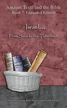 portada Israel... from Sinai to the Tabernacle - Expanded Edition: Synchronizing the Bible, Enoch, Jasher, and Jubilees (Ancient Texts and the Bible)