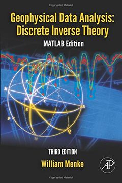 portada Geophysical Data Analysis: Discrete Inverse Theory, Volume 45: Matlab Edition (International Geophysics) 
