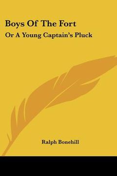 portada boys of the fort: or a young captain's pluck (en Inglés)