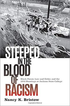 portada Steeped in the Blood of Racism: Black Power, law and Order, and the 1970 Shootings at Jackson State College (in English)