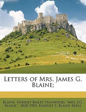 portada letters of mrs. james g. blaine; volume 01 (en Inglés)