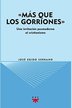 "Más que los gorriones": Una invitación posmoderna al cristianismo (GS)