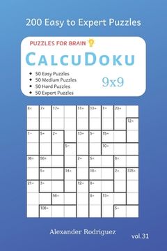 portada Puzzles for Brain - CalcuDoku 200 Easy to Expert Puzzles 9x9 vol.31 (en Inglés)