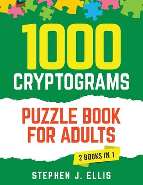 portada 1000 Cryptograms Puzzle Book for Adults (2 Books in 1) - The Ultimate Collection of Large Print Cryptogram Puzzles to Improve Memory and Keep Your Bra (en Inglés)