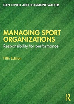 portada Managing Sport Organizations: Responsibility for Performance (in English)