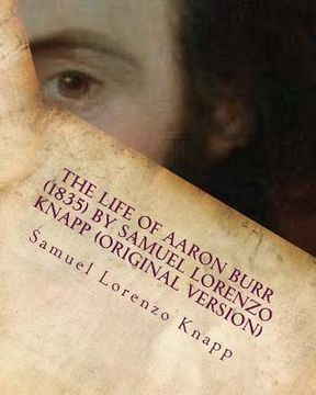 portada The life of Aaron Burr (1835) by Samuel Lorenzo Knapp (Original Version) (en Inglés)