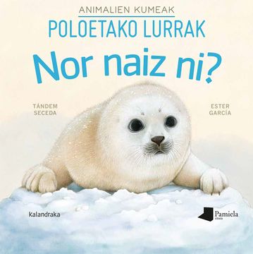 portada Nor Naiz ni? Animalien Kumeak Poloetako Lurrak (in Basque)